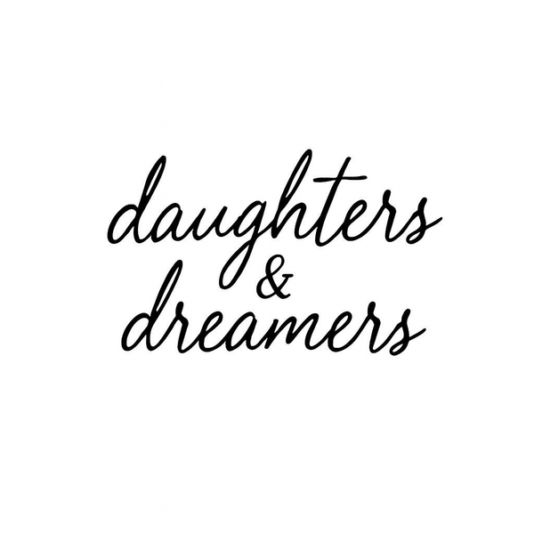 daughters & dreamers